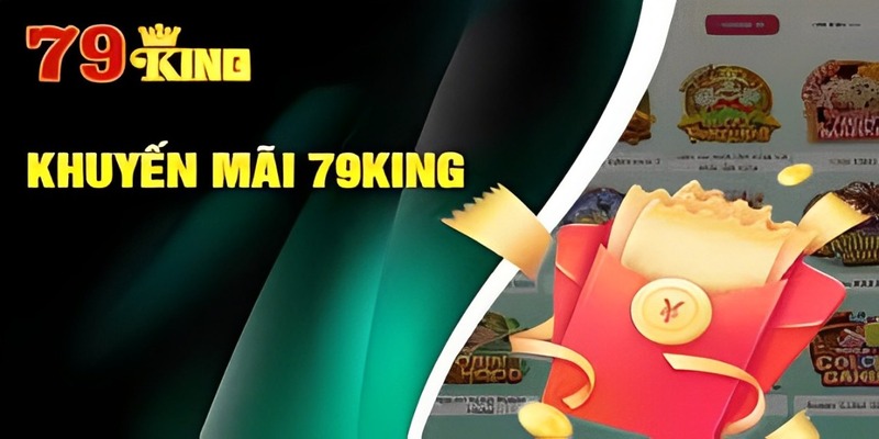 Khuyến mãi hấp dẫn tại 79King
